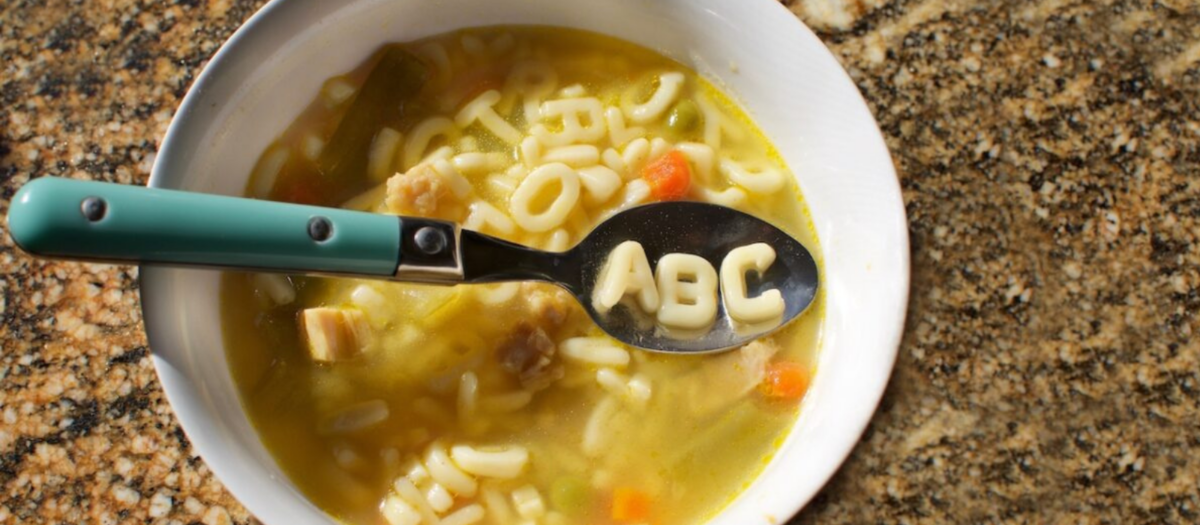 Alphabet soup. 