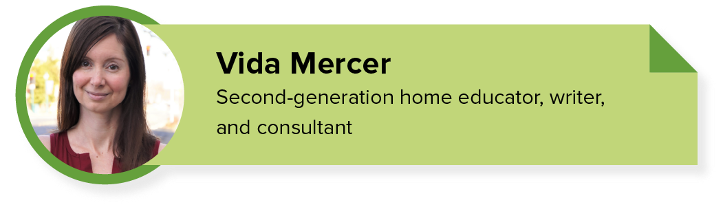 Vida Mercer, second generation home educator, and consultant.