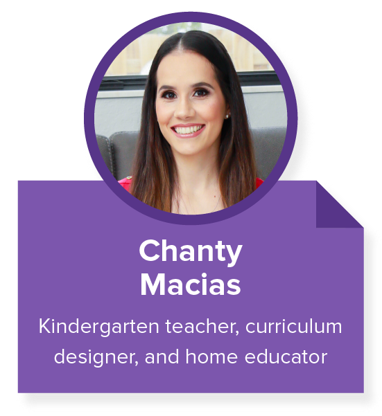 Chanty Macias, kindergarten teacher, curriculum designer, and home educator. 