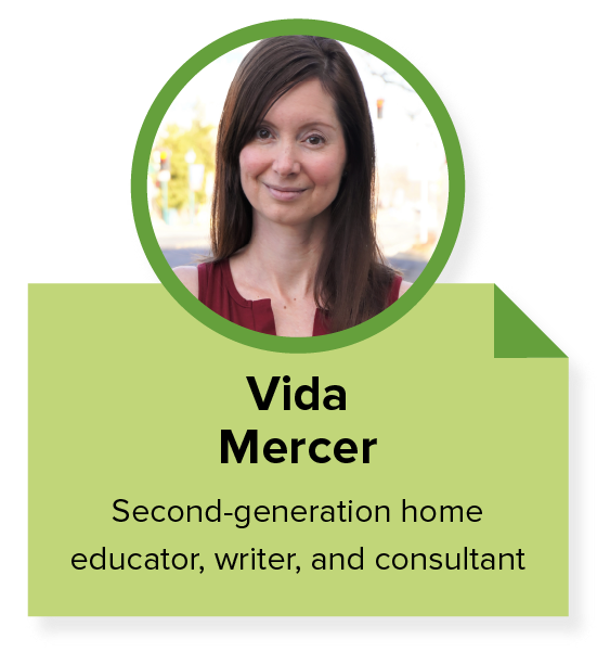 Vida Mercer, second generation home educator, and consultant.