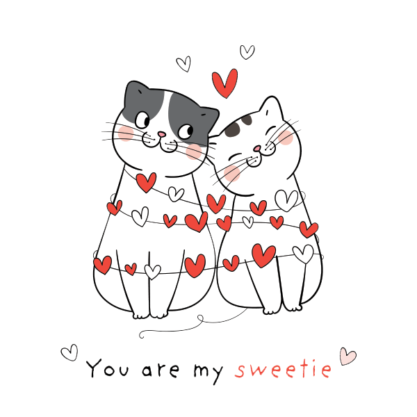 Two cute illustrated cats entwined in hearts with the words you are my sweetie below them. 